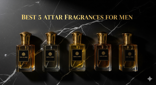 Best 5 Attar Fragrances for Men