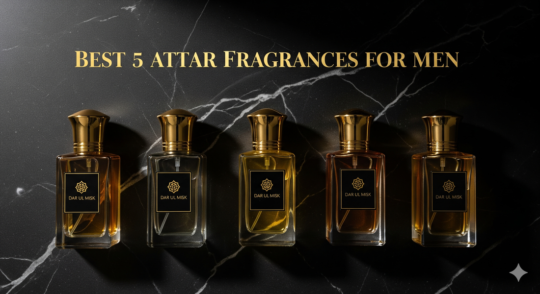 Best 5 Attar Fragrances for Men